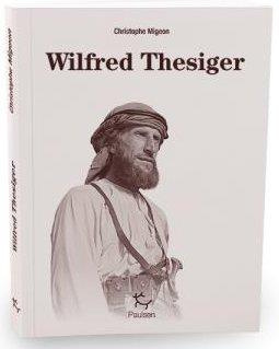 Wilfred Thesiger. Gentleman barbare