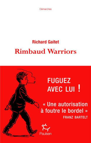 Rimbaud Warriors. Rhapsodie pour bohémiens