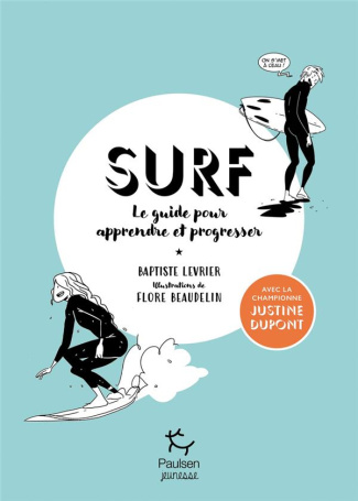 Surf. Le guide pour apprendre et progresser