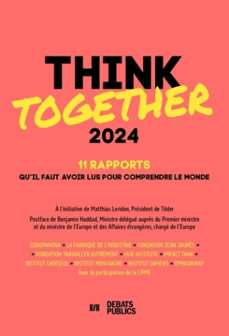 Think Together 2024. 11 rapports qu'il faut avoir lus pour comprendre le monde