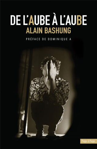 De l'aube à l'aube. Alain Bashung