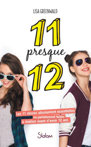 11 presque 12. Les 11 choses absolument essentielles ou parfaitement futiles à réaliser avant d'avoi