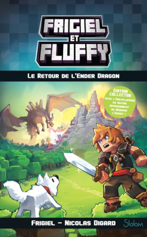Frigiel et Fluffy : Cycle de Nether Tome 1 : Le retour de l'ender dragon. Edition collector avec L'e