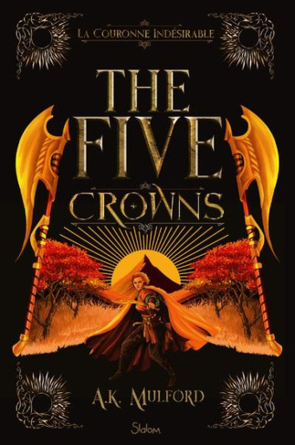 The Five Crowns Tome 3 : La Couronne indésirable