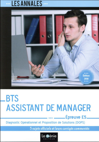 Diagnostic opérationnel et proposition de solutions Epreuve E5 BTS Assistant de manager. Edition 201