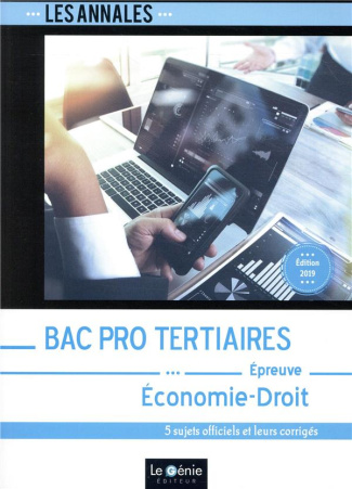 BAC PRO TERTIAIRES - ECONOMIE-DROIT - 5 SUJETS OFFICIELS ET LEURS CORRIGES