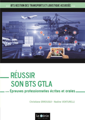 Réussir son BTS GTLA. Epreuves professionnelles écrites et orales