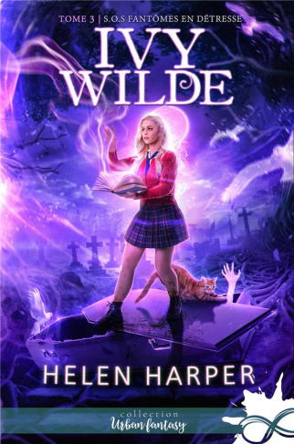 Ivy Wilde Tome 3 : S.O.S. fantômes en détresse