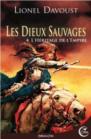 Les dieux sauvages Tome 4 : L'Héritage de l'Empire