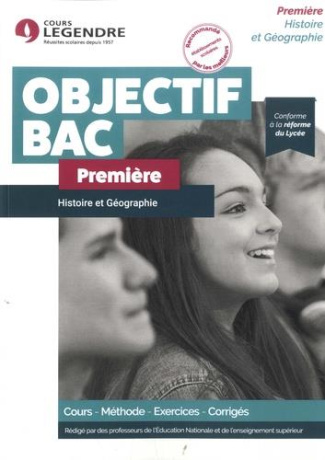 Histoire et Géographie Première. Cours, méthode, exercices, corrigés