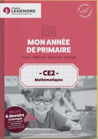 CE2 Mathématiques Mon année de primaire . Cours - Méthode - Exercices - Corrigés
