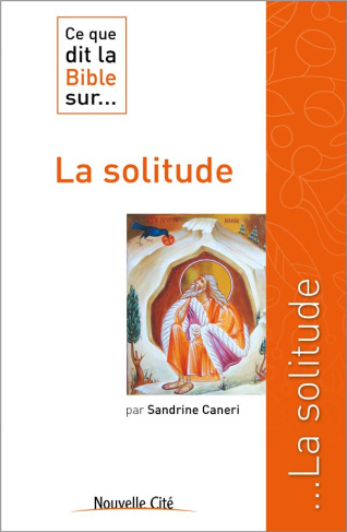 Ce que dit la Bible sur... La solitude