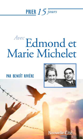 Prier 15 jours avec Edmond et Marie Michelet