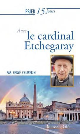 Prier 15 jours avec le cardinal Etchegaray