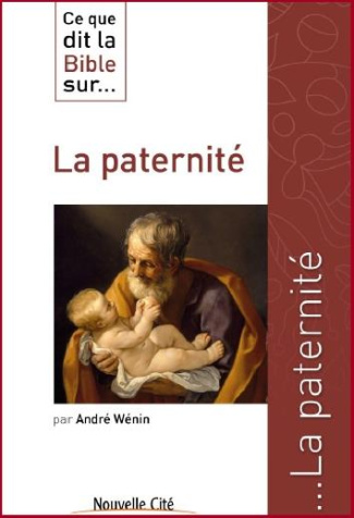 Ce que dit la bible sur... La paternité