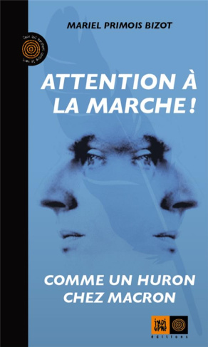 Attention à la marche ! Comme un Huron chez Macron