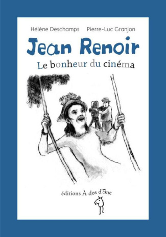 Jean Renoir, le bonheur du cinéma