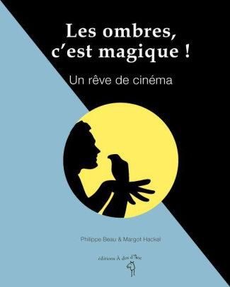 Les ombres, c'est magique ! Un rêve de cinéma