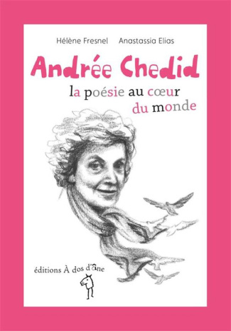 Andrée Chedid. La poésie au coeur du monde