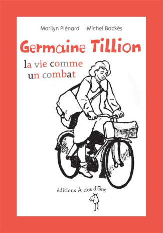 Germaine Tillion, la vie comme un combat