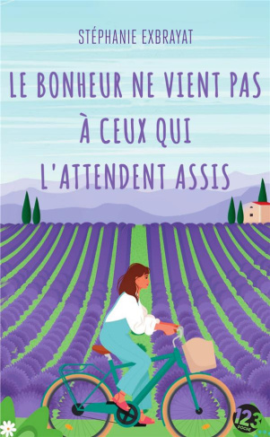 Le bonheur ne vient pas à ceux qui l'attendent assis