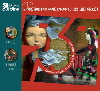 Source(s) ; Le mariage d'Atyek. 15 ans que l'on vous raconte des histoires ! 2 CD audio