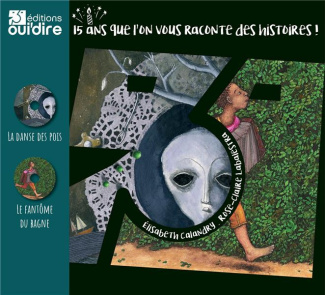 La danse des pois ; Le fantôme du bagne. 15 ans que l'on vous raconte des histoires ! 2 CD audio