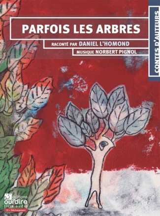 Parfois les arbres. 1 CD audio