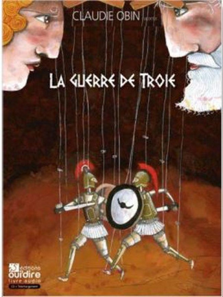 La guerre de Troie. 2 CD audio
