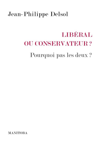 Libéral ou conservateur ? Pourquoi pas les deux ?