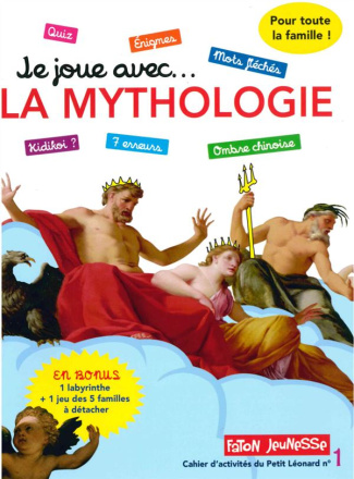 Je joue avec... la mythologie. Un cahier d'activités pour toute la famille avec plus de 30 jeux