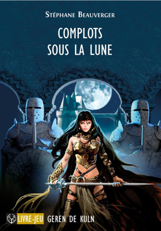 Complots sous la Lune. Première chronique de Geren de Kuln