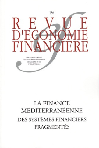Revue d'économie financière N° 136, 4e trimestre 2019 : La finance méditerranéenne. Des systèmes fin
