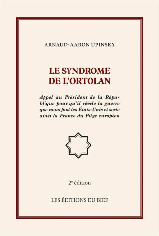 Le syndrome de l'ortolan. Appel au Président de la République­ pour qu'il révèle la guerre que nous