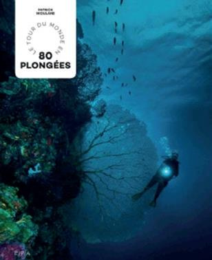 Le tour du monde en 80 plongées