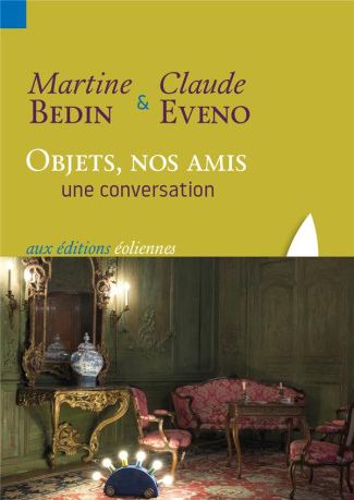 Objets, nos amis. Une conversation