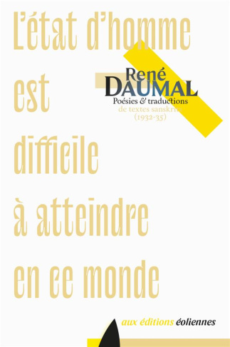L'état d'homme est difficile à atteindre en ce monde. Poésies et traductions de textes sanskrits (19