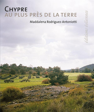Chypre. Au plus près de la terre