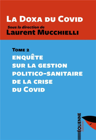 La Doxa du Covid. Tome 2, Enquête sur la gestion politico-sanitaire de la crise du Covid