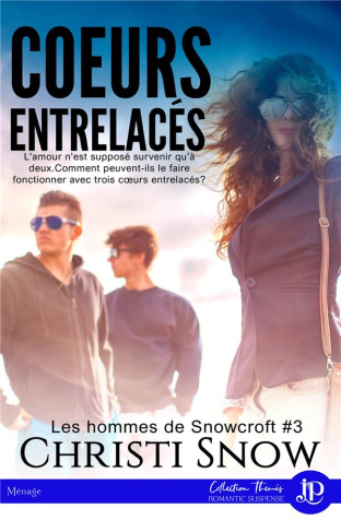 Les hommes de Snowcroft Tome 3 : Coeurs entrelacés