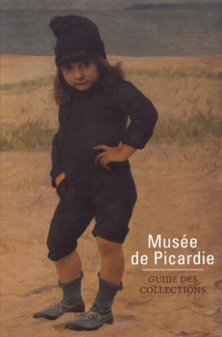 Musée de Picardie. Guide des collections