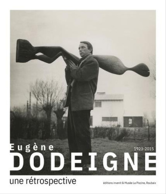 Eugène Dodeigne (1923-2015). Une rétrospective