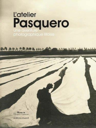 L'Atelier Pasquero. Une aventure photographique lilloise