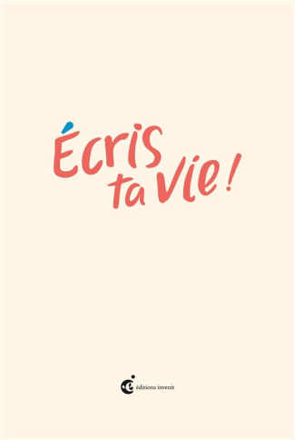 Ecris ta vie!