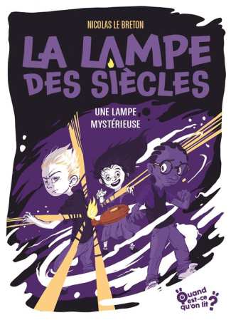 La lampe des siècles Tome 1 : Une lampe mystérieuse [ADAPTE AUX DYS