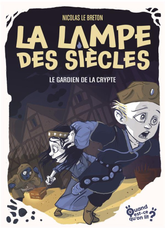 La lampe des siècles Tome 3 : Le gardien de la crypte [ADAPTE AUX DYS