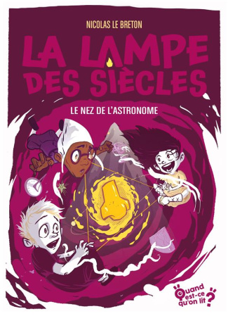 La lampe des siècles Tome 5 : Le nez de l'astronome [ADAPTE AUX DYS