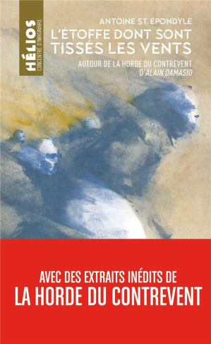 L'étoffe dont sont tissés les vents. Autour de la Horde du contrevent d'Alain Damasio