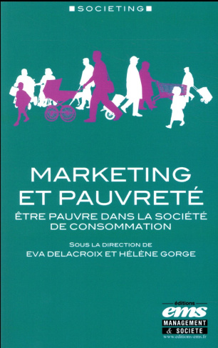 Marketing et pauvreté. Etre pauvre dans la société de consommation