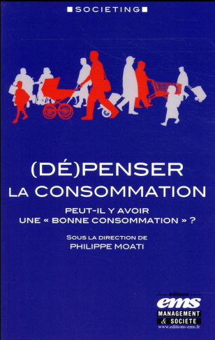 (Dé)penser la consommation. Peut-il y avoir une "bonne consommation" ?